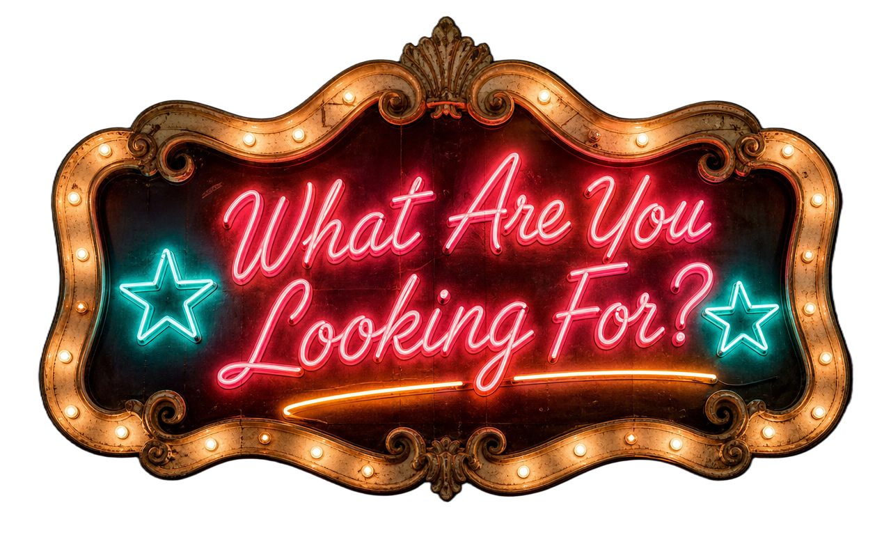 What are you looking for?